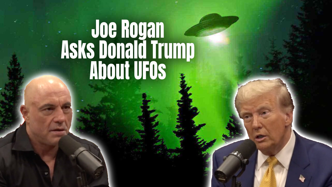 Joe Rogan Asks Donald Trump About UFOs