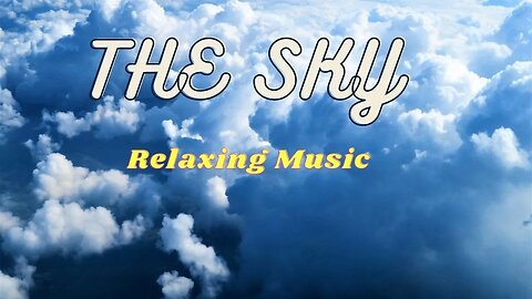 The Beautiful Sky With Peaceful and Relaxing Music | 4K Flying above the clouds