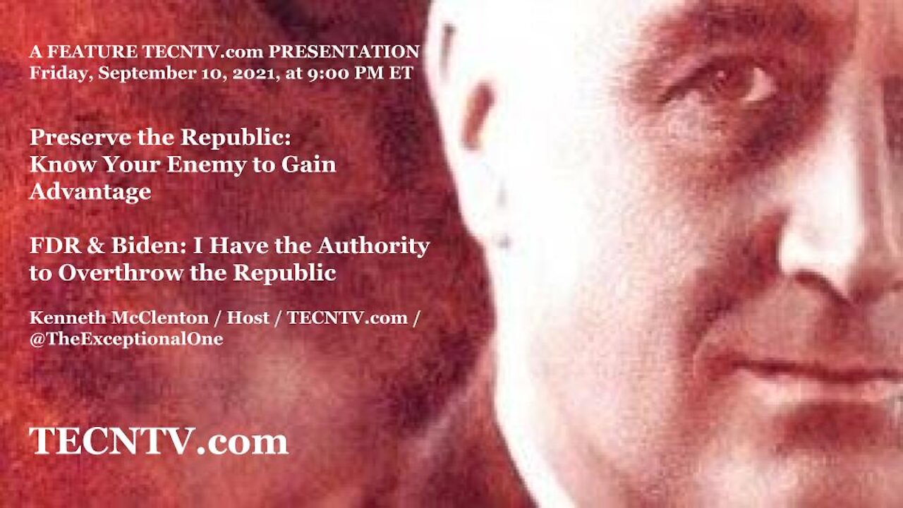 TECNTV.com / FDR & Biden: I Have the Authority to Overthrow the Republic