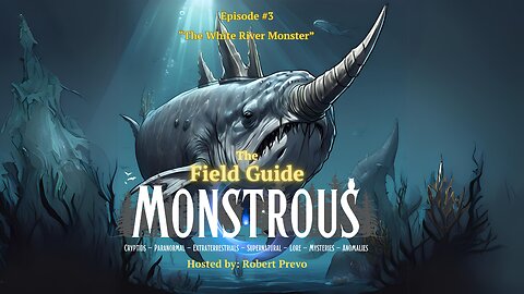 Monstrous The Podcast: Field Guide: Episode #3