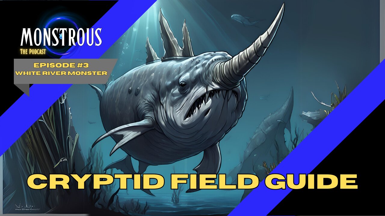 Monstrous The Podcast: Field Guide: Episode #3