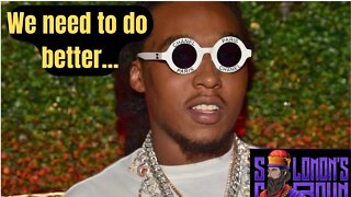 Takeoff loses life at 28; Rest in Peace | We need to do better!