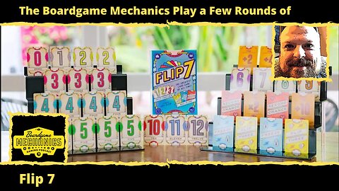 The Boardgame Mechanics Play a Few Rounds of Flip 7