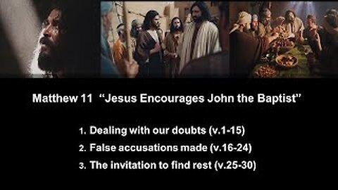 Matthew 11 “Jesus Encourages John the Baptist” - Calvary Chapel Fergus Falls