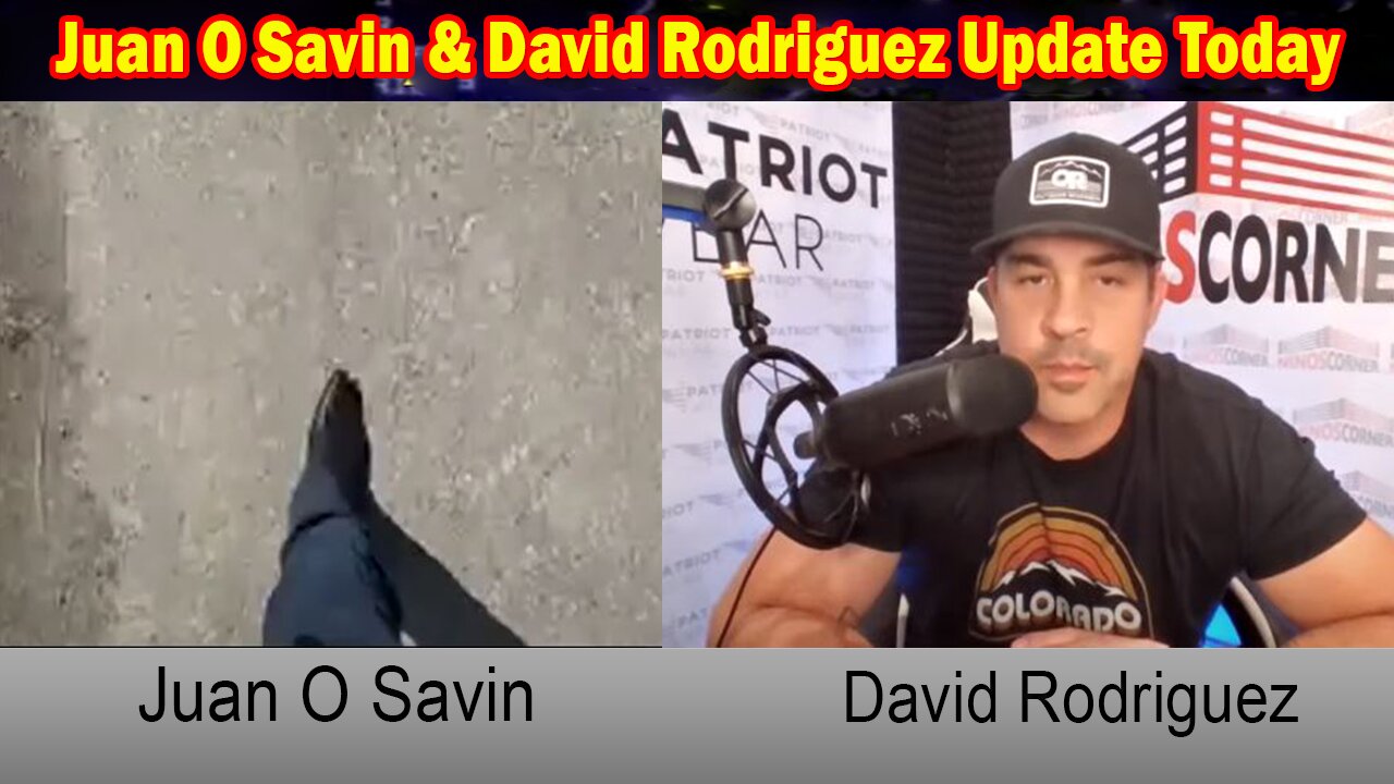 Juan O Savin & David Rodriguez Update Today July 22: "Trump's Secret RNC Message Revealed"