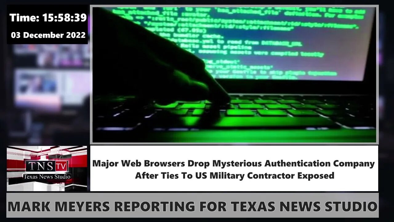 Major Web Browsers Drop Mysterious Authentication Company After Ties To US Mil Contractor Exposed