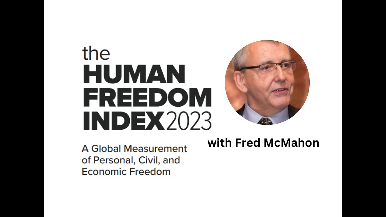 The Human Freedom Index with economist, Fred McMahon