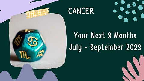 #Cancer Your Next 3 Months | July - September 2023 | #tarotreading #guidancemessages