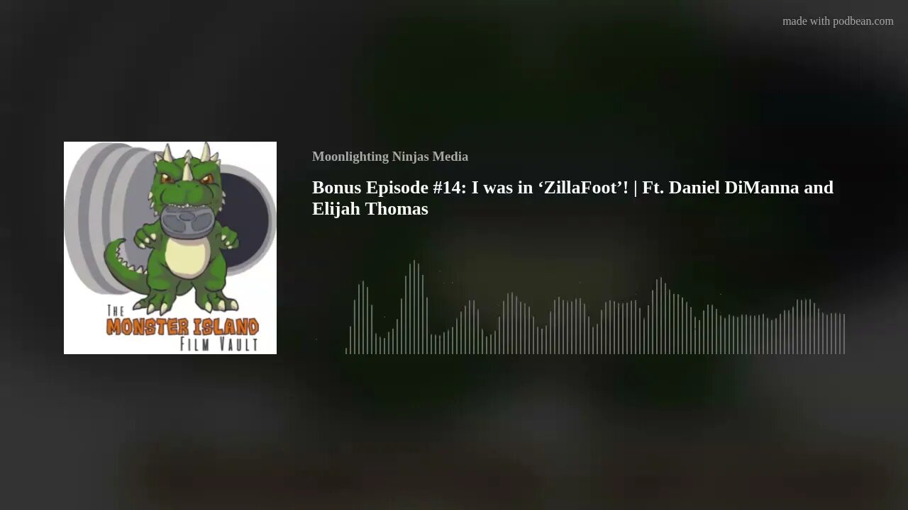 Bonus Episode #14: I was in ‘ZillaFoot’! | Ft. Daniel DiManna and Elijah Thomas