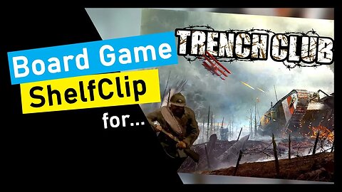 🌱ShelfClips: Trench Club Legacy (Short Board Game Preview)