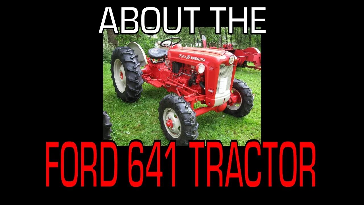 Ford 641 Tractor (1958 - 1962) - Information