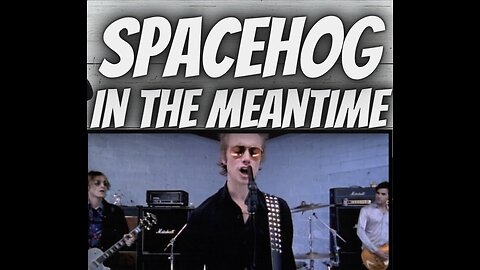 In The Meantime ~ Spacehog