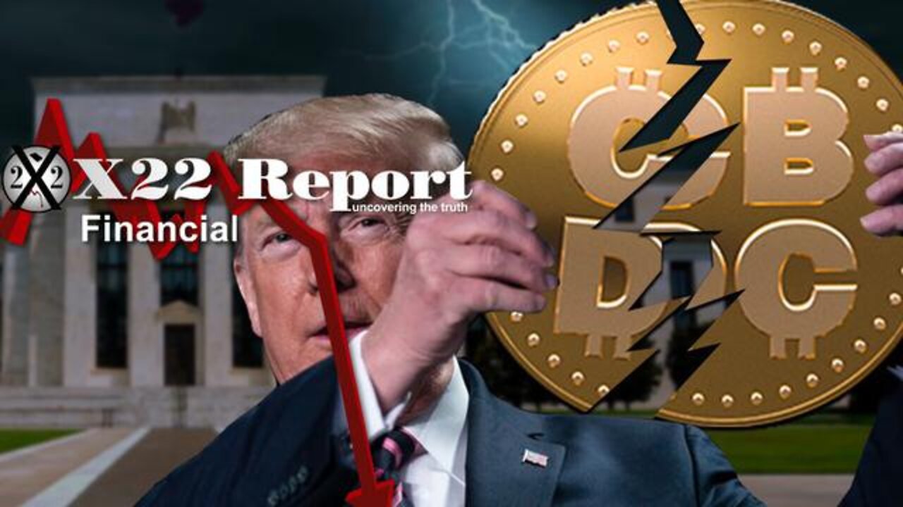 X22Report 6/20/22 - Fed Structure Change Coming, [CB] Attempt To Transition The People Will Fail!