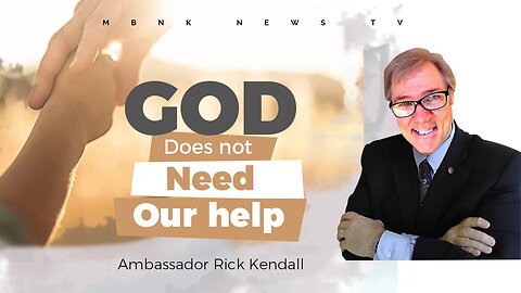 GOD does not need our Help | Mamlakak Broadcast Network