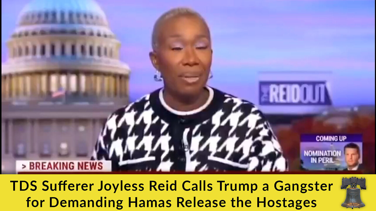 TDS Sufferer Joyless Reid Calls Trump a Gangster for Demanding Hamas Release the Hostages