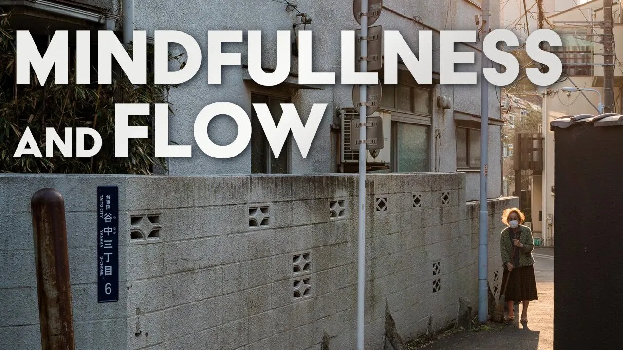 Street Photography, Mindfulness, and Flow