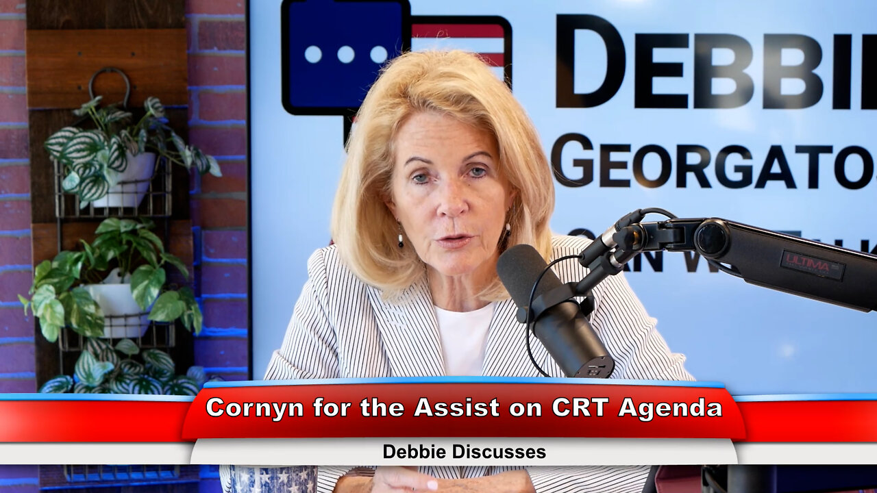 Cornyn for the Assist on CRT Agenda | Debbie Discusses 6.29.22