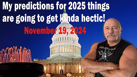 Michael Jaco Update Today Nov 19 : My predictions for 2025 things are going to get kinda hectic!