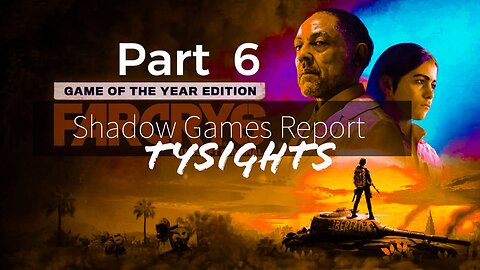 Reviving Senses and Abilities / #FarCry6 - Part 6 #TySights #SGR 7/29/24 2:00pm