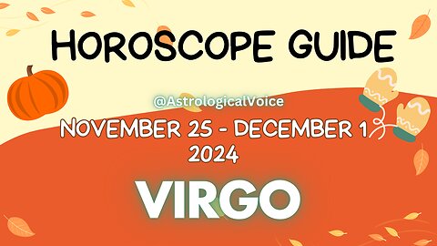 Virgo November 25-December 1 Horoscope Guide