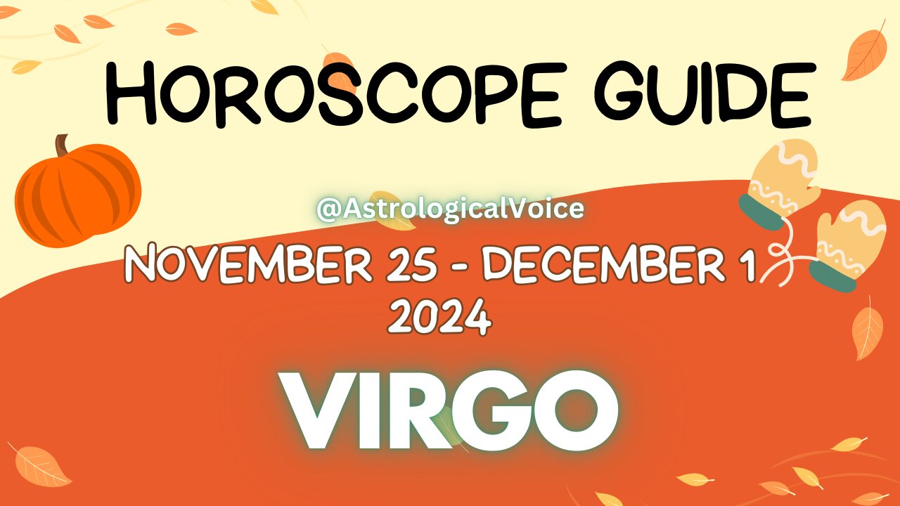 Virgo November 25-December 1 Horoscope Guide