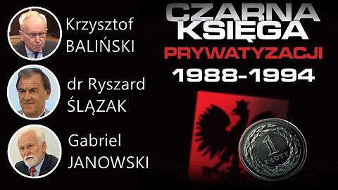 NA ŻYWO: Czarna księga polskiej prywatyzacji - K. Baliński, dr R. Ślązak, G. Janowski