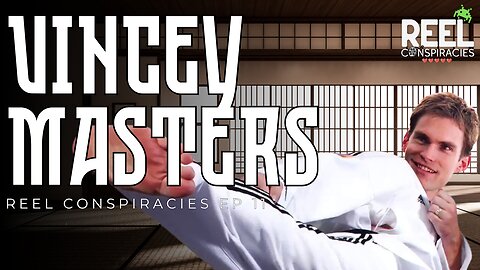 Vincey Masters: Born to be a Karate Meister - Mandela Effect or Hoax? - Reel Conspiracies Ep. 11