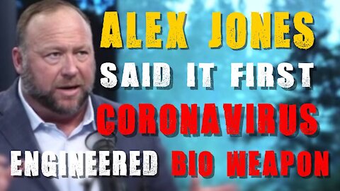 Alex Jones Said It First: Coronavirus Engineered Bio-Weapon