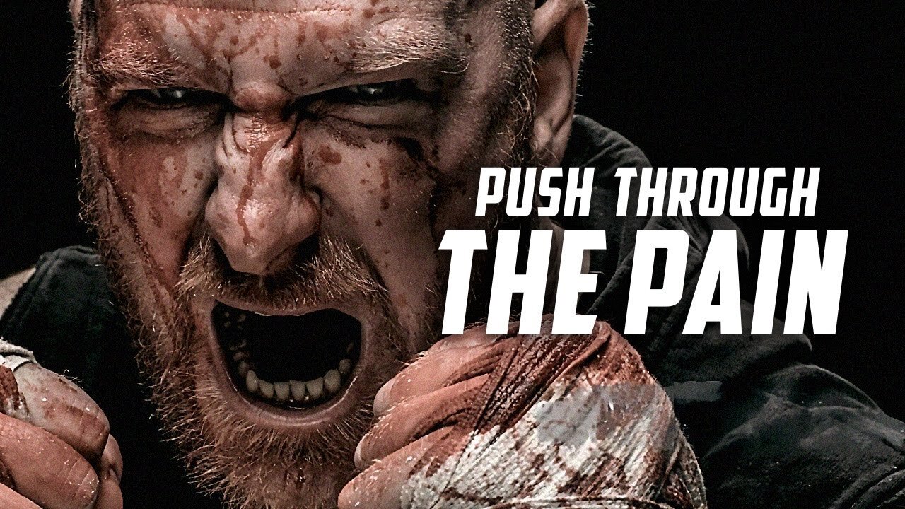 PUSH THROUGH THE PAIN - POWERFUL MOTIVATIONAL VIDEO