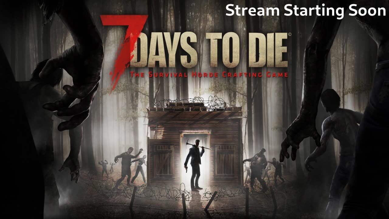 7 Days To Die - 10/25/2024