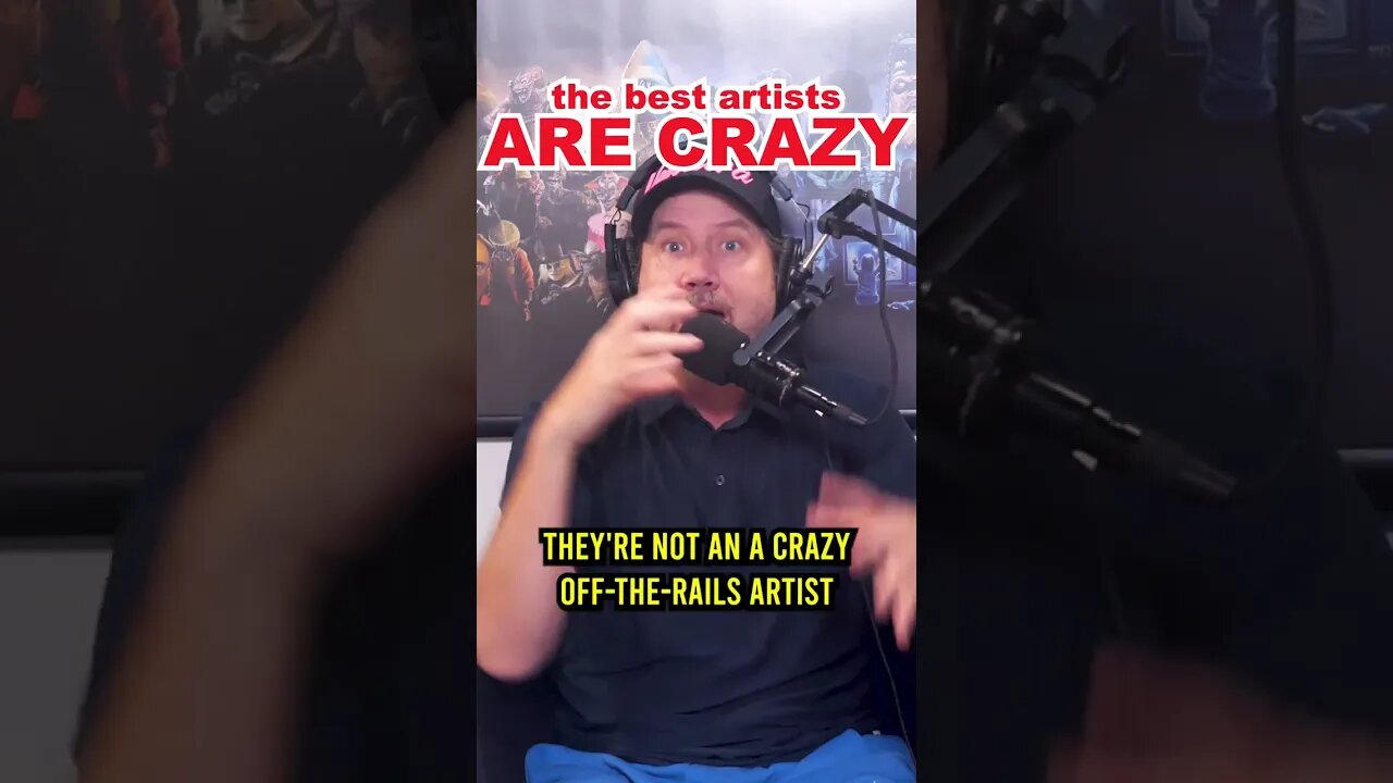 The Best Artists are Crazy