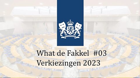 Verkiezingen 2023 | What de Fakkel #04