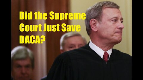 Did the Supreme Court Just Save DACA?