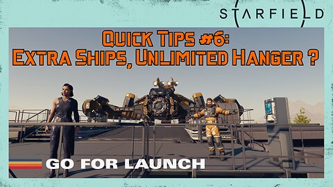 Starfield Quick Tips 6: Extra Ships, Hanger Storage ?