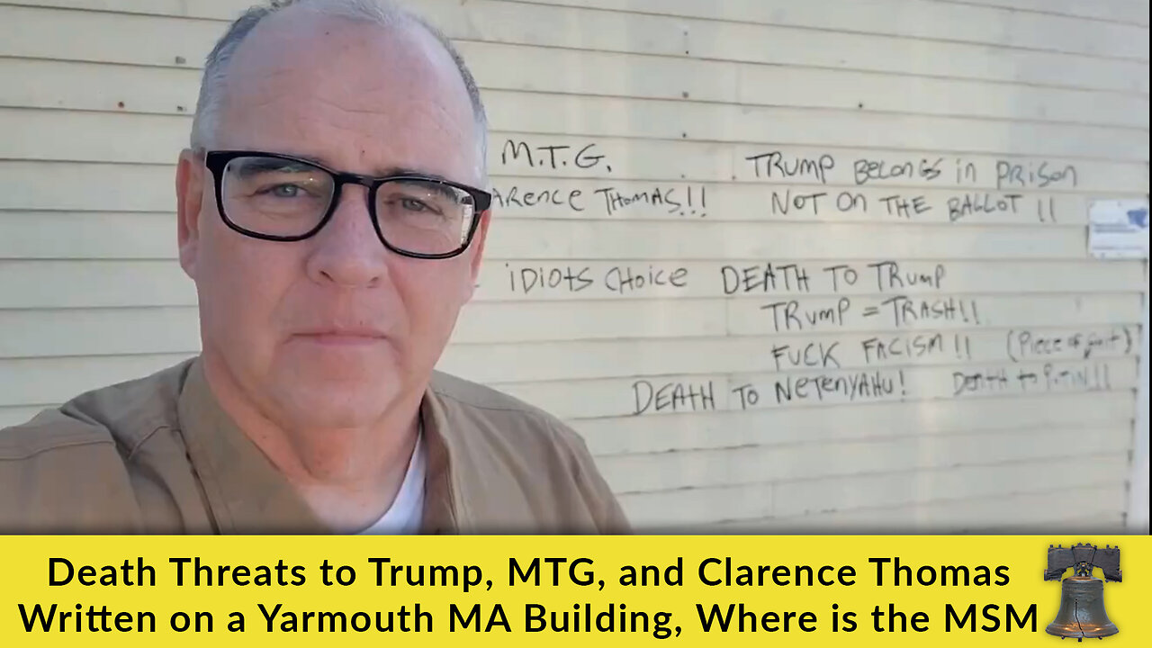 Death Threats to Trump, MTG, and Clarence Thomas Written on a Yarmouth MA Building, Where is the MSM