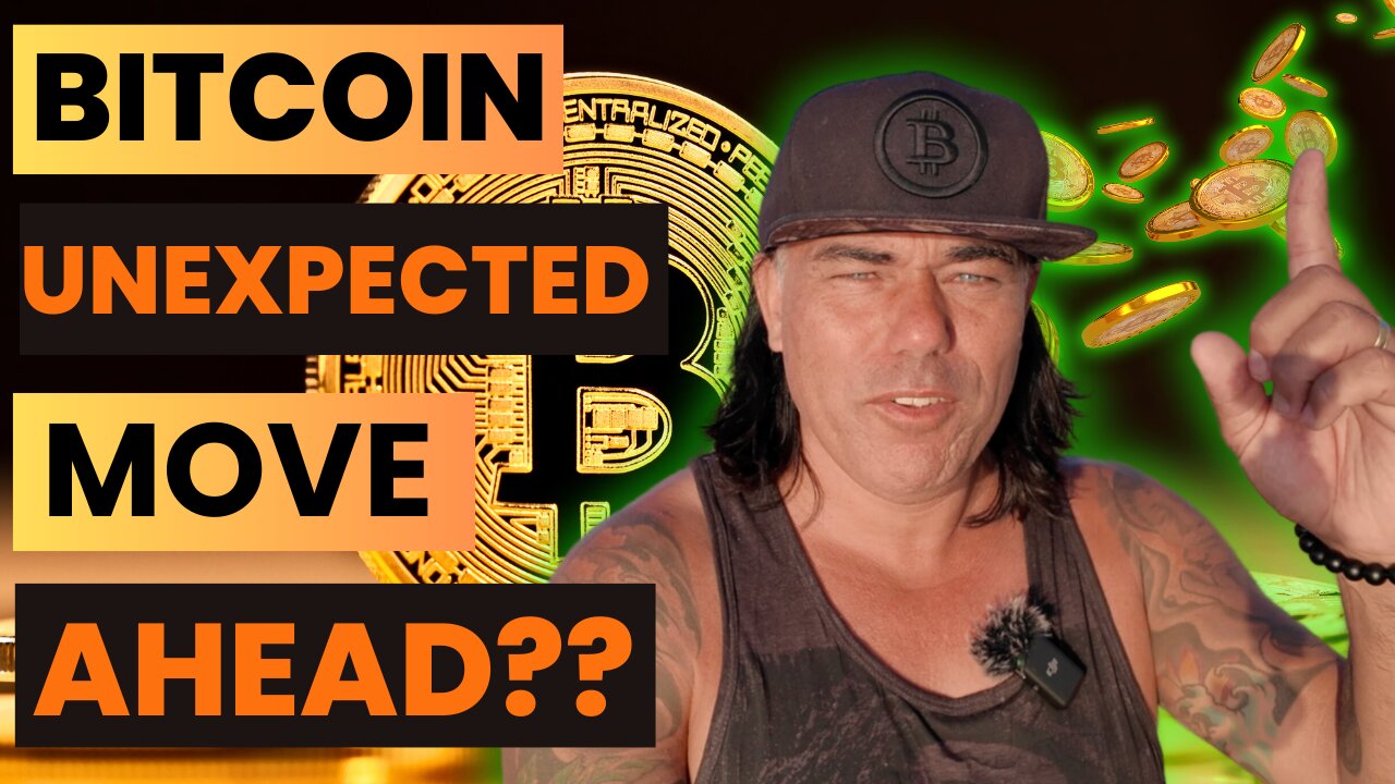 BITCOIN UNEXPECTED MOVE AHEAD???