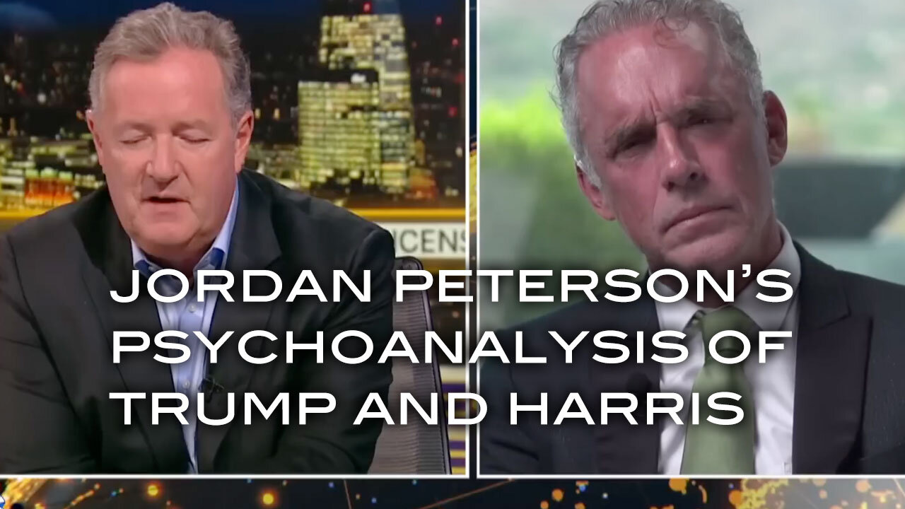 Jordan Peterson's Psychoanalysis of Trump and Harris