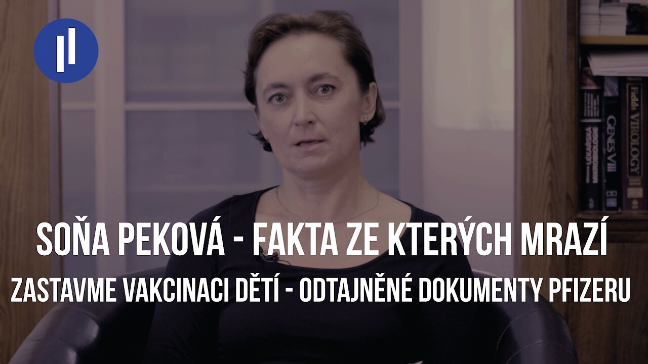 Soňa Peková - Alarmující dokumenty Pfizeru a výzva k zastavení vakcinace