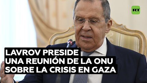 Lavrov preside una reunión de la ONU sobre la crisis en Gaza