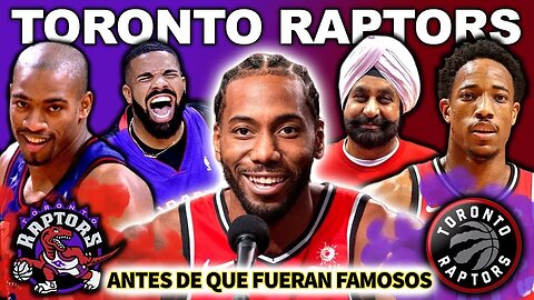 Toronto Raptors | Antes De Que Fueran Famosos | Campeones NBA 2019