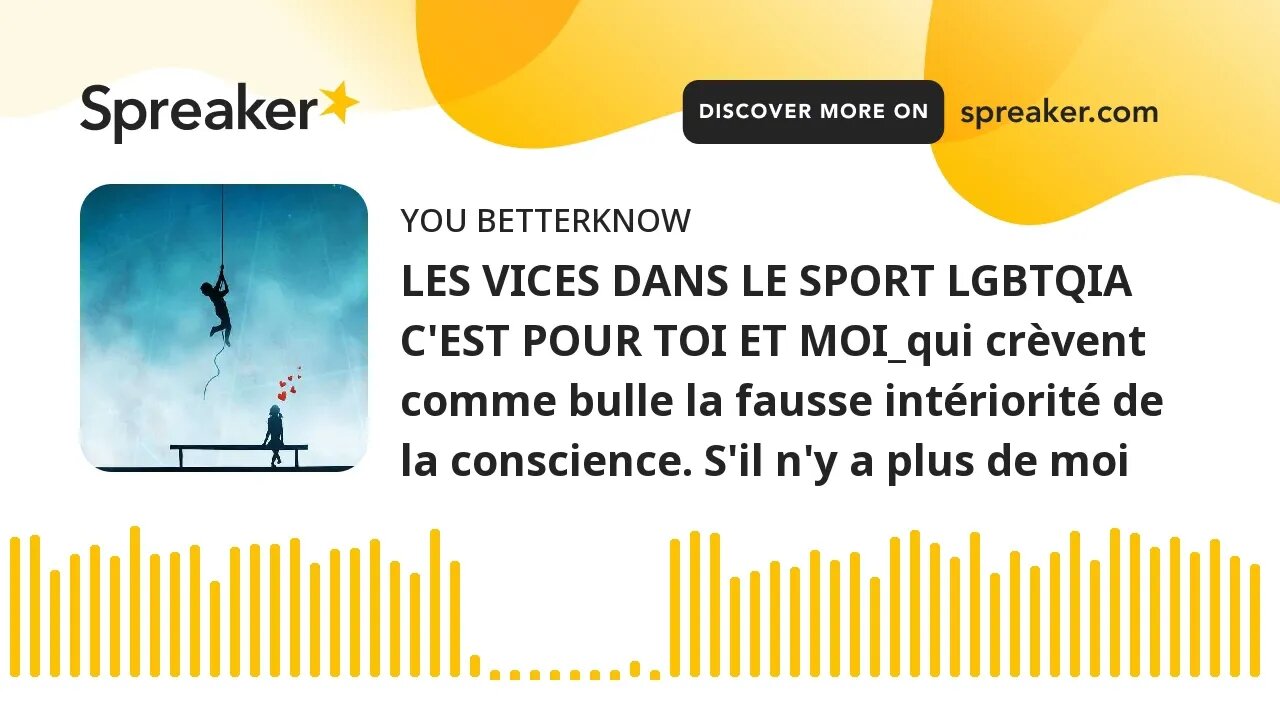 LES VICES DANS LE SPORT LGBTQIA C'EST POUR TOI ET MOI_qui crèvent comme bulle la fausse intériorité