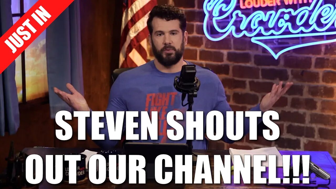 Steven Crowder Deems OUR Channel as Best Up and Coming!!!!