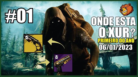 DESTINY 2 │ ONDE ESTA O XUR ? O PRIMEIRO DO ANO CONFIRA 06/01/2023