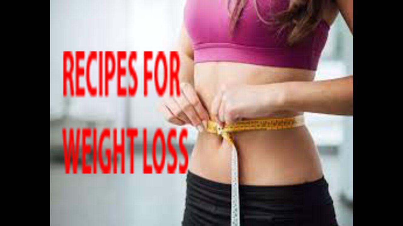 RECIPES TO WEIGHT LOSS