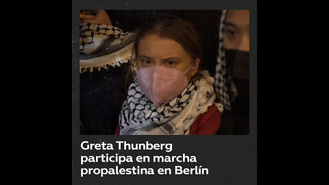 Greta Thunberg se une a manifestaciones pro-Palestina en Berlín