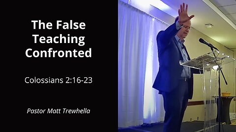 The False Teaching Confronted - Colossians 2:16-23