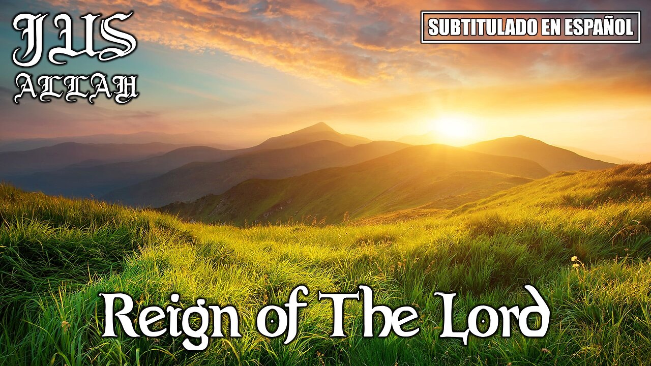 Jus Allah - Reign of The Lord | (Subtitulado en español) (Prod. por Zach Johnson)