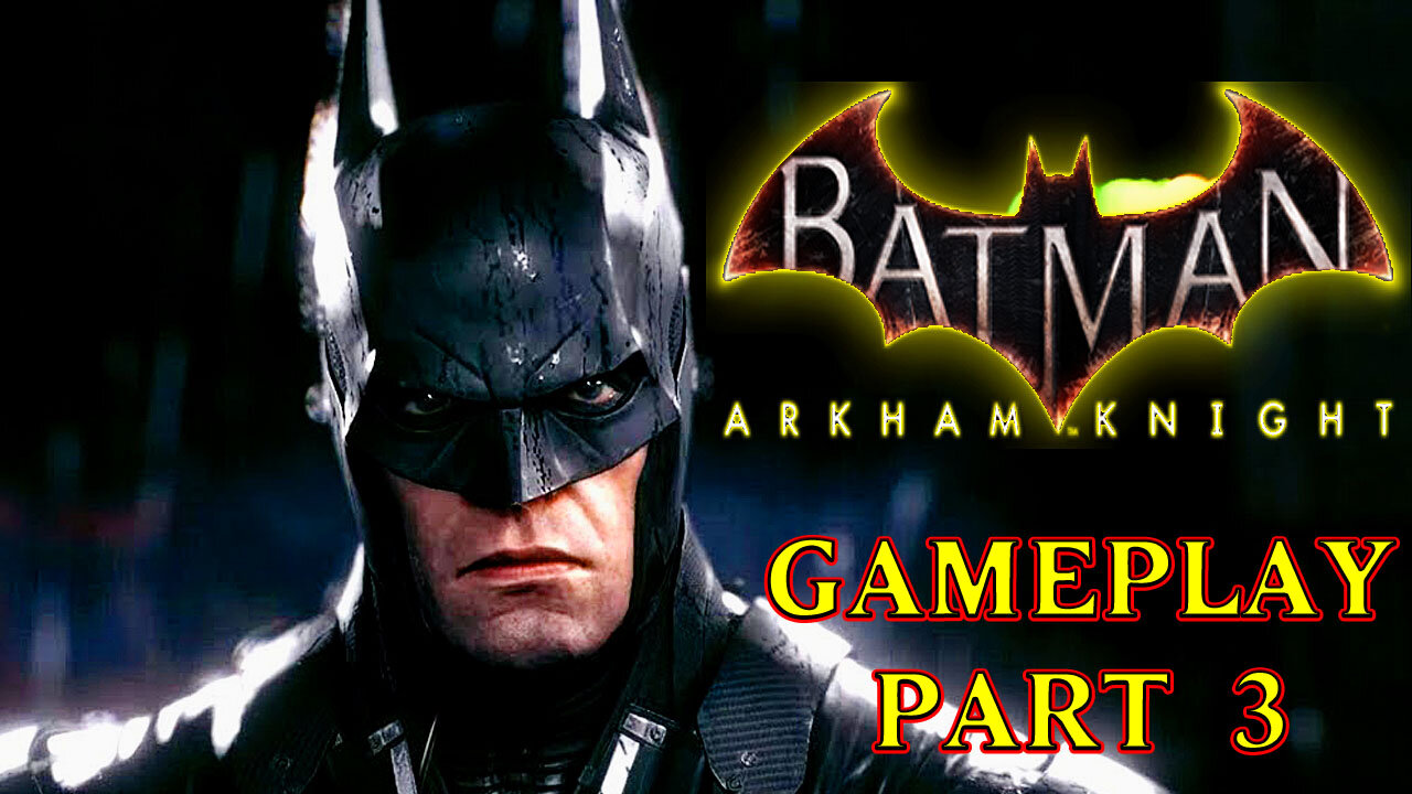 Let's Play Batman Arkham Knight Gameplay Part 3