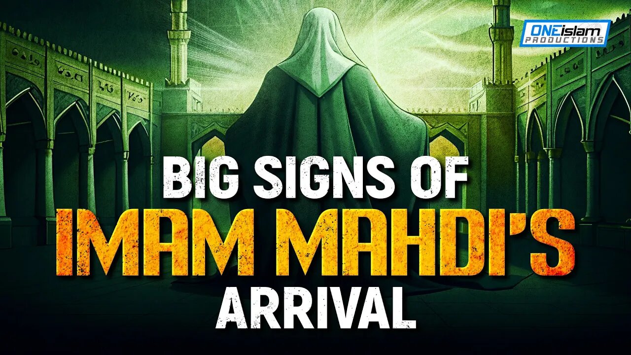 IMAM MAHDI'S ARRIVAL | BIG SIGNS