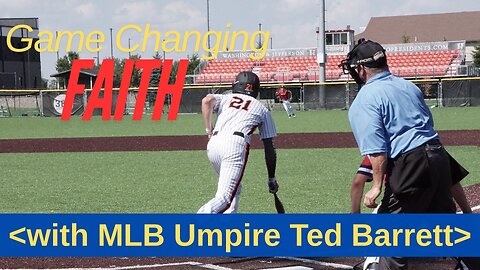 Game Changing Faith (with MLB Umpire Ted Barrett)